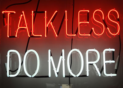 Talk Less. Do More.